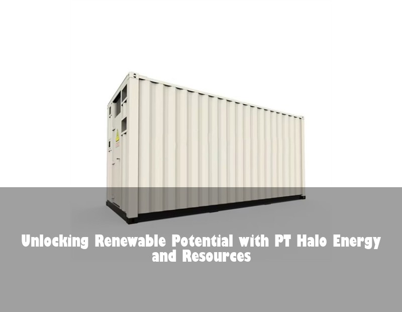 Unlocking Renewable Potential with PT Halo Energy and Resources