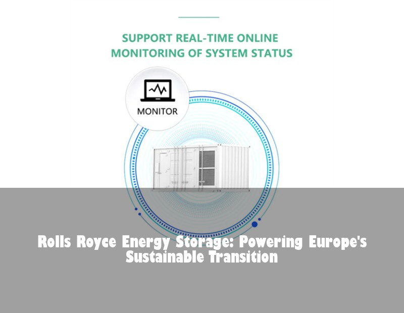 Rolls Royce Energy Storage: Powering Europe's Sustainable Transition