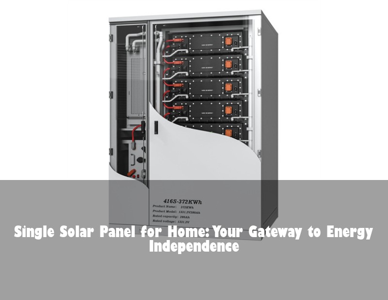 Single Solar Panel for Home: Your Gateway to Energy Independence