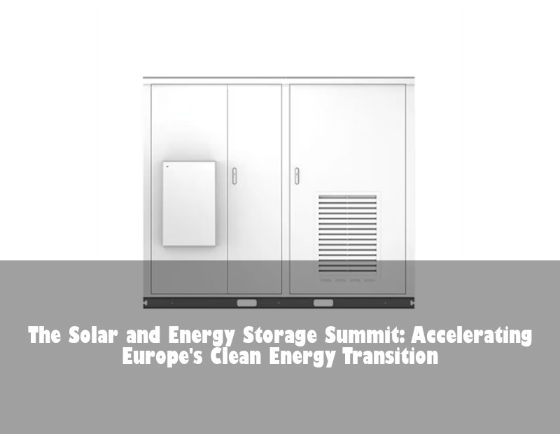 The Solar and Energy Storage Summit: Accelerating Europe's Clean Energy Transition