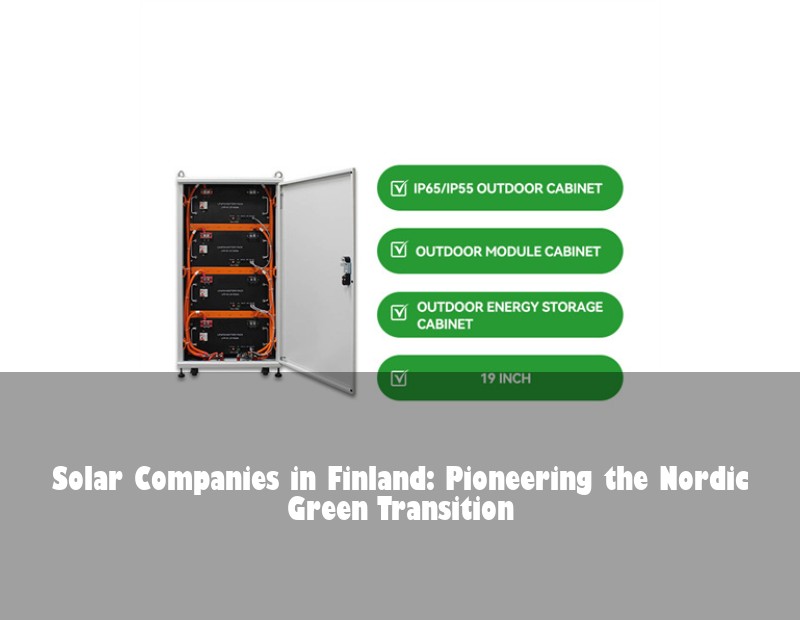 Solar Companies in Finland: Pioneering the Nordic Green Transition | Huijue Solar