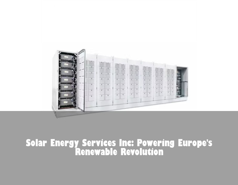 Solar Energy Services Inc: Powering Europe's Renewable Revolution
