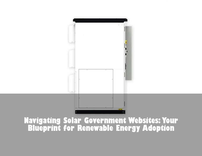Navigating Solar Government Websites: Your Blueprint for Renewable Energy Adoption