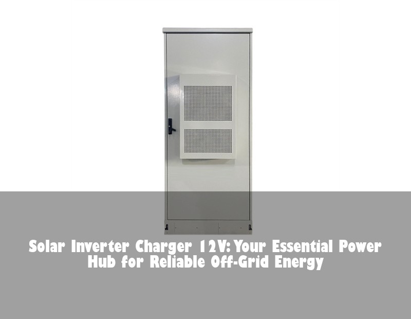 Solar Inverter Charger 12V: Your Essential Power Hub for Reliable Off-Grid Energy