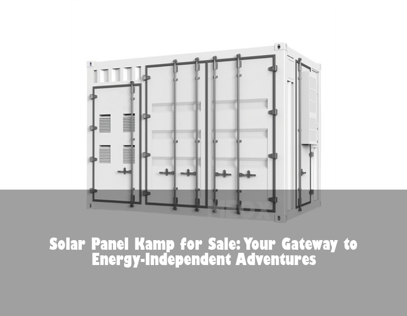 Solar Panel Kamp for Sale: Your Gateway to Energy-Independent Adventures
