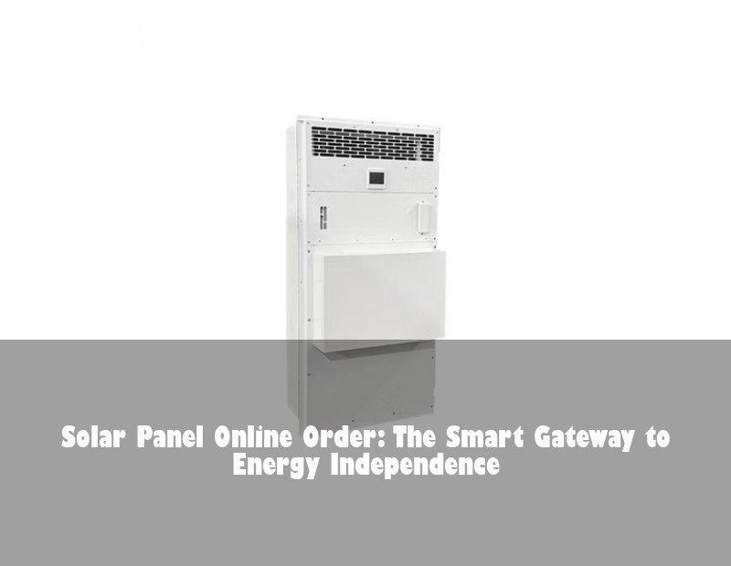 Solar Panel Online Order: The Smart Gateway to Energy Independence | Huijue Solar