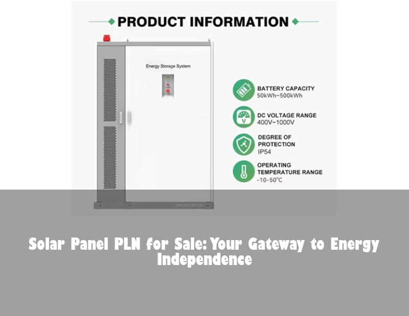 Solar Panel PLN for Sale: Your Gateway to Energy Independence | Huijue Solar