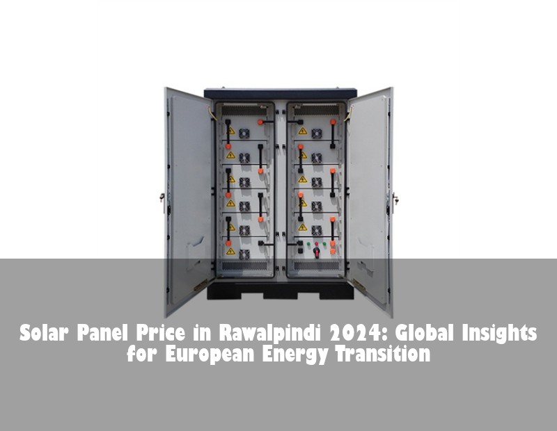 Solar Panel Price in Rawalpindi 2024: Global Insights for European Energy Transition