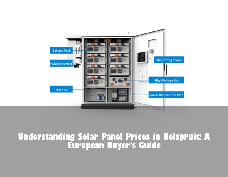 Understanding Solar Panel Prices in Nelspruit: A European Buyer's Guide