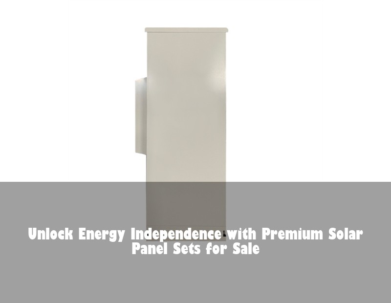 Unlock Energy Independence with Premium Solar Panel Sets for Sale