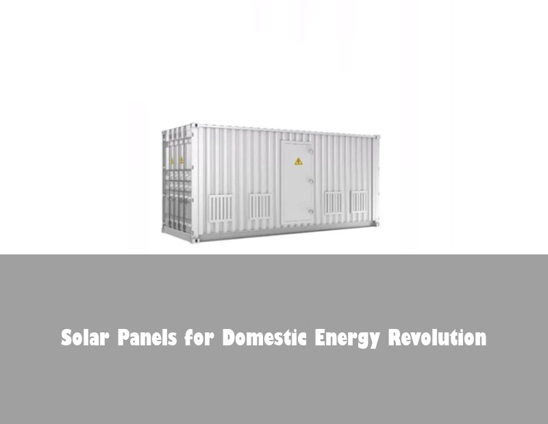 Solar Panels for Domestic Energy Revolution