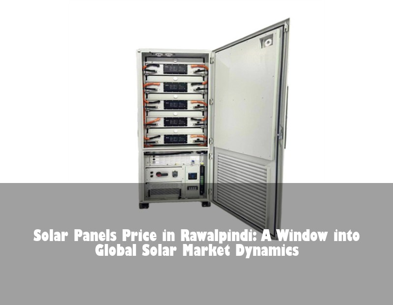 Solar Panels Price in Rawalpindi: A Window into Global Solar Market Dynamics