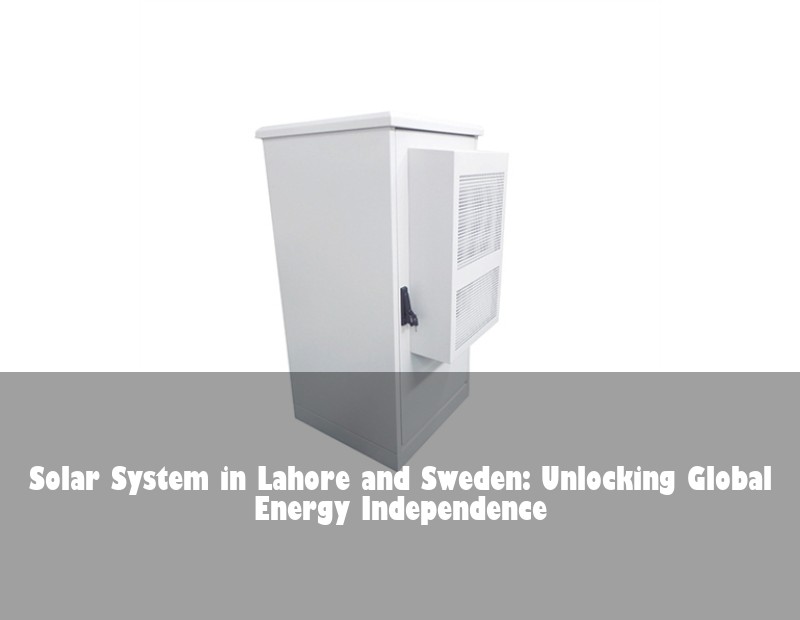 Solar System in Lahore and Sweden: Unlocking Global Energy Independence | Huijue Solar