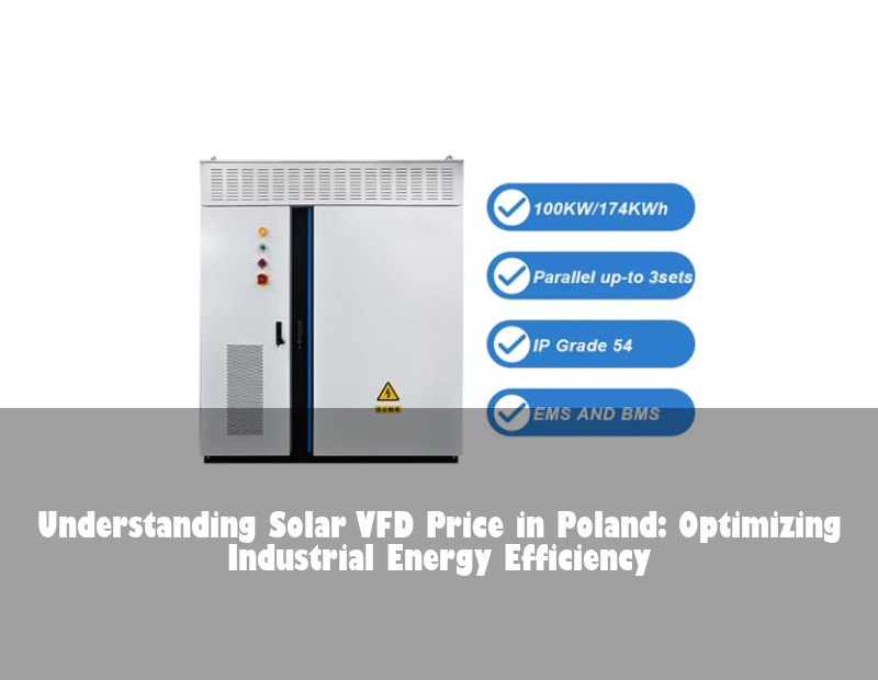 Understanding Solar VFD Price in Poland: Optimizing Industrial Energy Efficiency