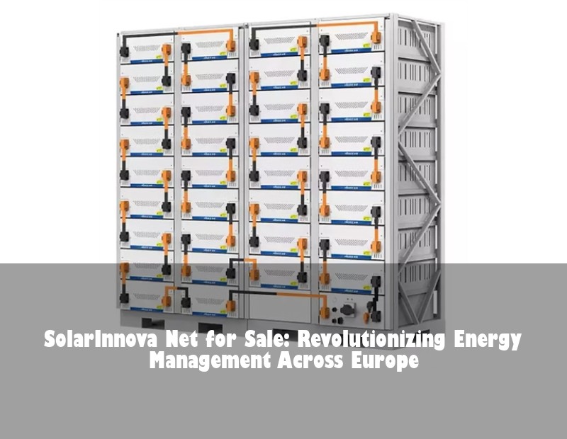 SolarInnova Net for Sale: Revolutionizing Energy Management Across Europe