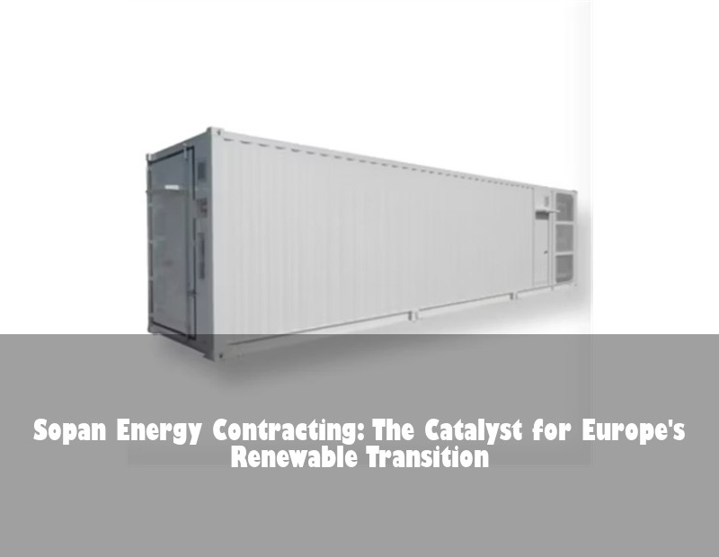 Sopan Energy Contracting: The Catalyst for Europe's Renewable Transition