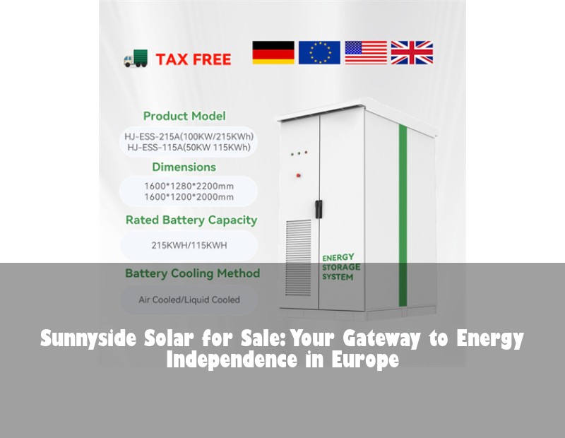 Sunnyside Solar for Sale: Your Gateway to Energy Independence in Europe | Huijue Solar