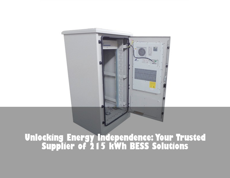 Unlocking Energy Independence: Your Trusted Supplier of 215 kWh BESS Solutions | Huijue Solar