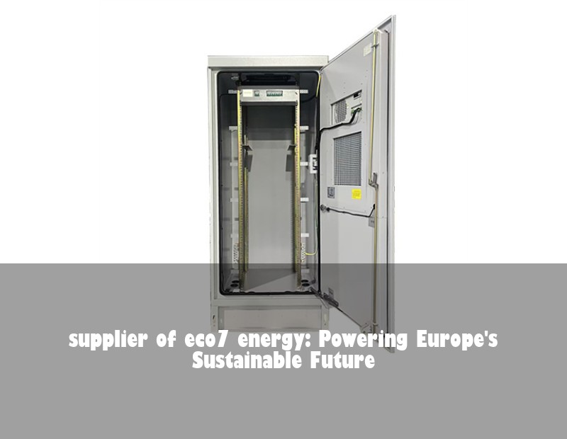 supplier of eco7 energy: Powering Europe's Sustainable Future