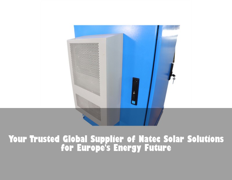 Your Trusted Global Supplier of Natec Solar Solutions for Europe's Energy Future