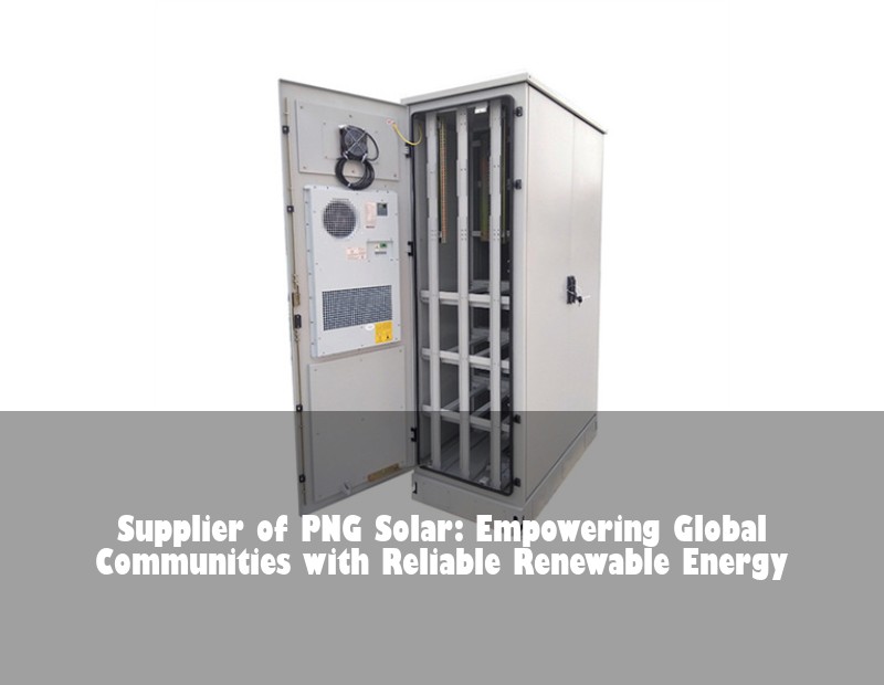 Supplier of PNG Solar: Empowering Global Communities with Reliable Renewable Energy