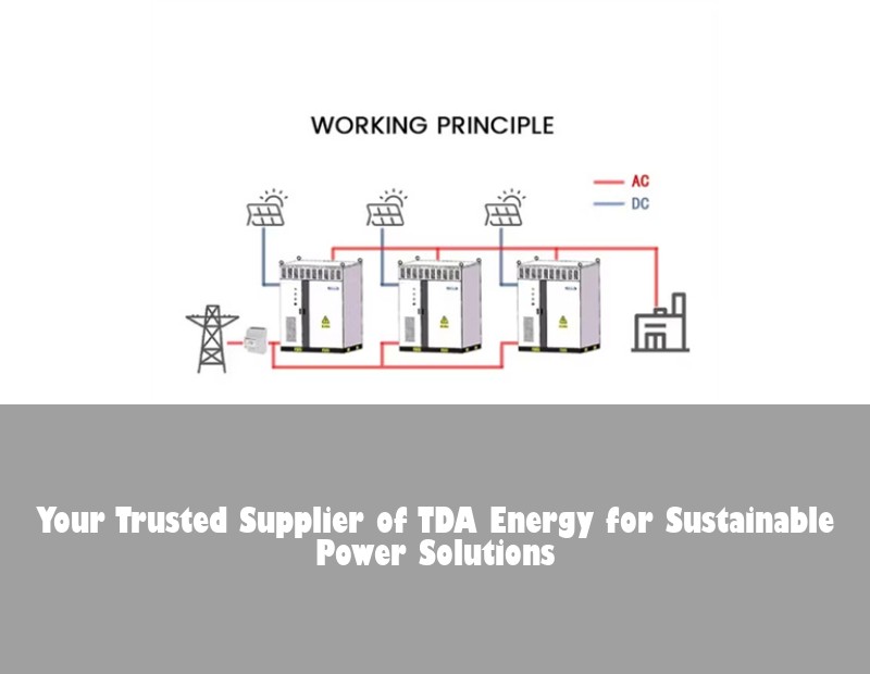 Your Trusted Supplier of TDA Energy for Sustainable Power Solutions
