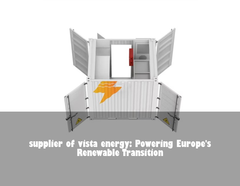 supplier of vista energy: Powering Europe's Renewable Transition