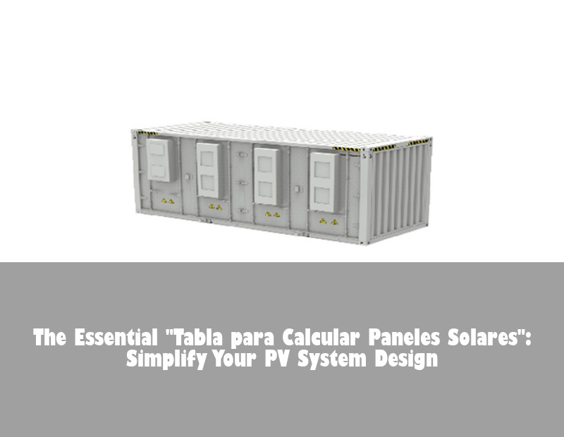 The Essential "Tabla para Calcular Paneles Solares": Simplify Your PV System Design