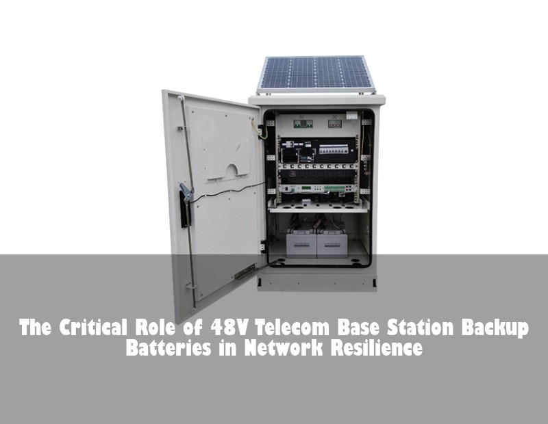 The Critical Role of 48V Telecom Base Station Backup Batteries in Network Resilience