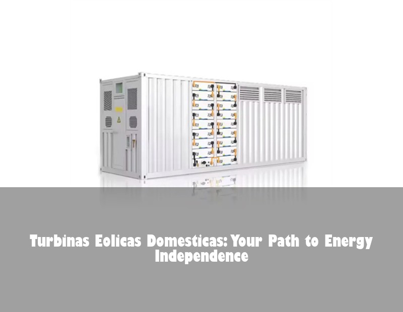 Turbinas Eolicas Domesticas: Your Path to Energy Independence | Huijue Solar