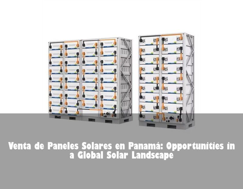 Venta de Paneles Solares en Panamá: Opportunities in a Global Solar Landscape