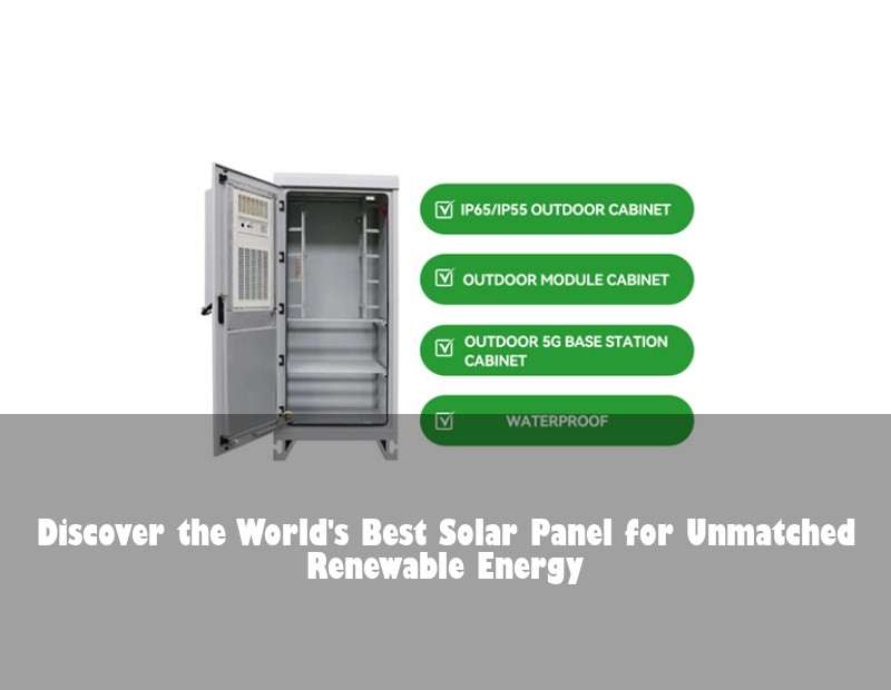 Discover the World's Best Solar Panel for Unmatched Renewable Energy