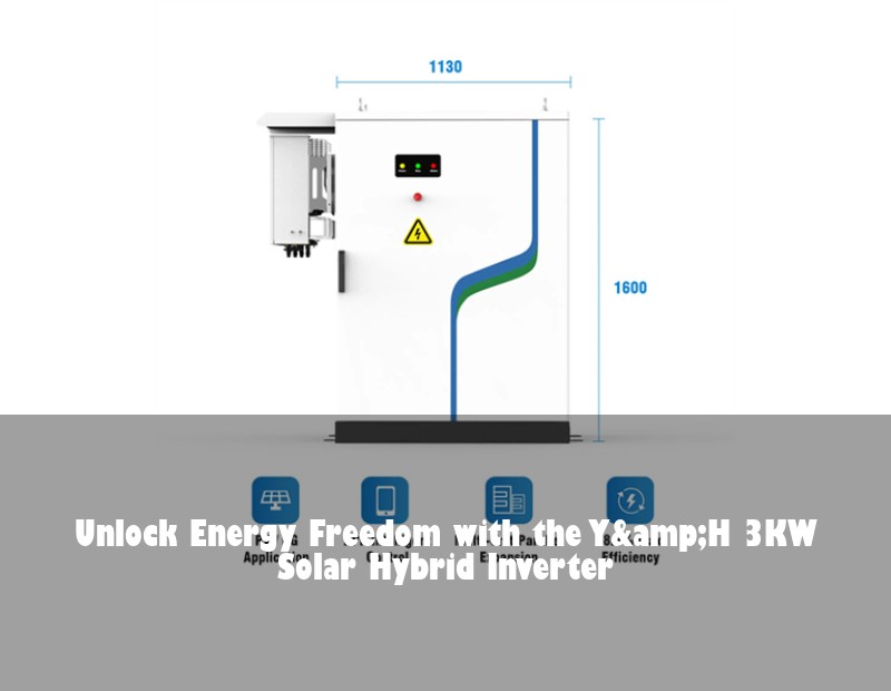 Unlock Energy Freedom with the Y&H 3KW Solar Hybrid Inverter